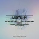 Lisitsyn & SevenEver & Tony Land - How We Party (feat. SevenEver) (Tony Land Remix)