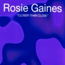 Rosie Gaines - Closer Than Close