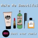 Stick Up Boys & Ambrose Chappel - Make Me Beautiful