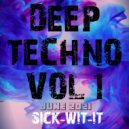 sick-wit-it AKA djdannyboy - Deep Techno VOL 1 ()