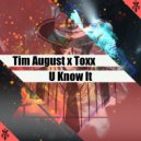 Tim August feat. TOXX - U know it (Original mix)
