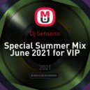 Dj Sensonic - Special Summer Mix June 2021 for VIP ()