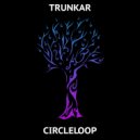 Trunkar - Circleloop (Original mix)