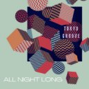 Tokyo Groove - All Night Long (Original Mix)
