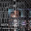 SDTX - Hardware Machine (Original Mix)
