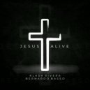 Klash Rivera & Bernardo Basso - Jesus Is Alive (Radio Edit)