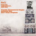 NaCl & Nick Salter - Trouble (feat. Nick Salter) (Remastered Single Edit)
