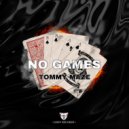 Tommy Maze - No Games (Original Mix)