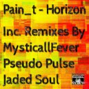 Pain_t  - Horizon (MysticallFever Remix)