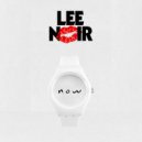 Lee Noir - Now ()