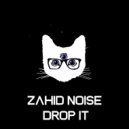 Zahid Noise - Dropt It (Original Mix)
