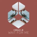Cirillo JR - Wait For Me (Extended Mix)