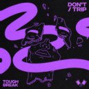 Tough Break - Don't