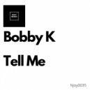 Bobby K - Tell Me (Radio Edit)