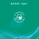B.A.N.G! - Higher
