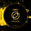 CODE02 - Look At The Cash (Original Mix)