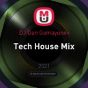 DJ Dan Gamayunov - Tech House Mix ()