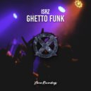 IsRz - Ghetto Funk (Original Mix)