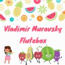 Vladimir Muravsky - Flutebox (Original)