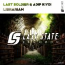 Last Soldier & Adip Kiyoi - Librarian (Radio Edit)