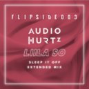 Audiohurtz & Liila So - Sleep It Off (Extended Mix)
