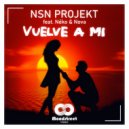 NSN Projekt feat. Néko & Nova - Vuelve a mi (Radio Edit)