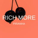 RICH MORE - Piranha ()