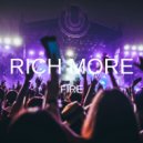 RICH MORE - Fire