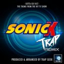 Trap Geek - Gotta Go Fast (From