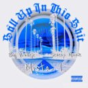Mista L & Sevens Muzik & Big Prodeje - Still Up In This Shit (Original Mix)