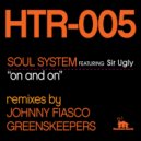 Soul System feat Sir Ugly - On & On (Johnny Fiasco Remix)