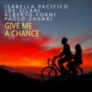 alberto forni & Isabella Pacifico & Joe Silari & Paolo Zagari - Give Me A Chance (feat. Isabella Pacifico, Joe Silari & Paolo Zagari) ()