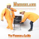 Vic-Vicious & Le-Mo - Mmeselane (feat. Le-Mo) ()