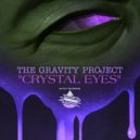 The Gravity Project - Crystal Eyes (Original Mix)