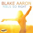Blake Aaron - Feels So Right (Radio Edit)
