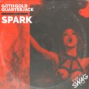 GOTH GOLD & Quarterjack - SPARK (Original Mix)