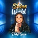 Ruke Gure - Shine To The World ()
