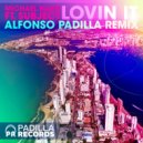 Michael Mayo & Subject & Alfonso Padilla - Lovin It (feat. Subject) (Alfonso Padilla Remix)