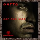 Gatto - Cry For War (Tech Mix)