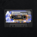 Bowser - Morning (Original Mix)