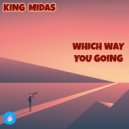 King Midas - Which Way You Going (Original Mix)