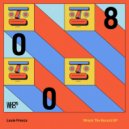 Louie Fresco - Wreck The Record (Neither Remix)