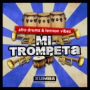 afro drumz, Lennon Vibes - Mi Trompeta