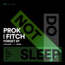 Prok & Fitch, Mizbee - Forget