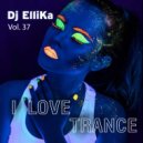DJ Ellika - I Love EDM #37 Trance ()