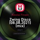Nikolai Pinaev - Zwing Disco (08.08.2021) ()