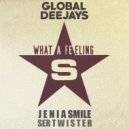 Global Deejays - What a Feeling