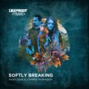 Paso Doble & Cammie Robinson - Softly Breaking (Original Mix)