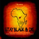 DLabrie & M1 of dead prez & The Jacka & Adisa Banjoko & Shamako Noble & SaikoDelic - Stay Black & Die (feat. M1 of dead prez, The Jacka, Adisa Banjoko, Shamako Noble & SaikoDelic) ()