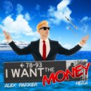 Alex Parker ft. Hera - I Want The Money